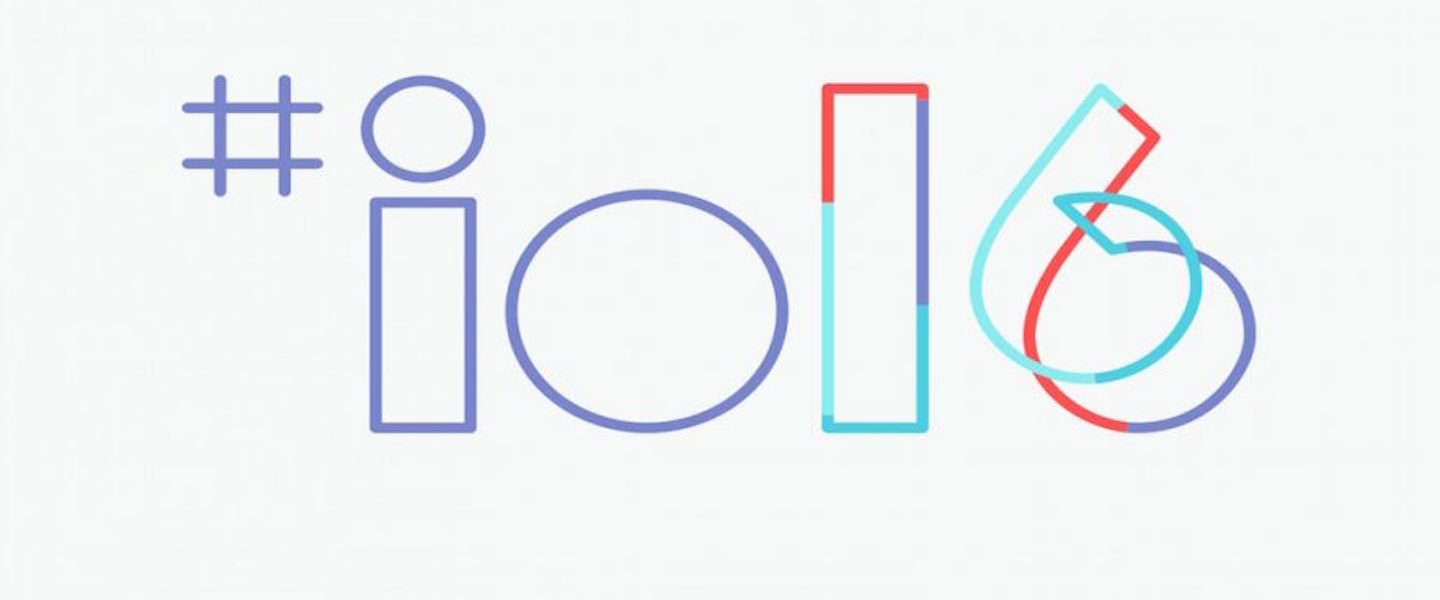 Google I/O 2016: alles wat je moet weten over het grootste event van Google