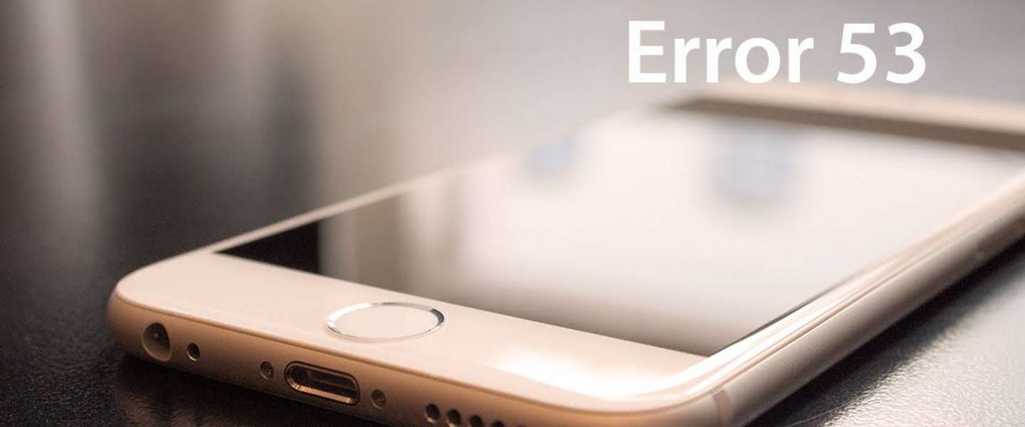 Error 53 maakt je iPhone 6 volledig onbruikbaar