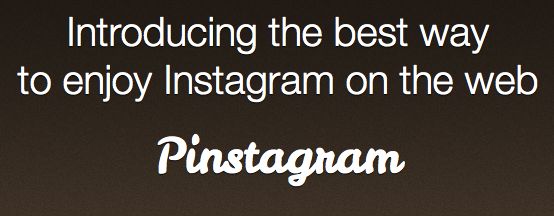 Instagram + Pinterest = Pinstagram