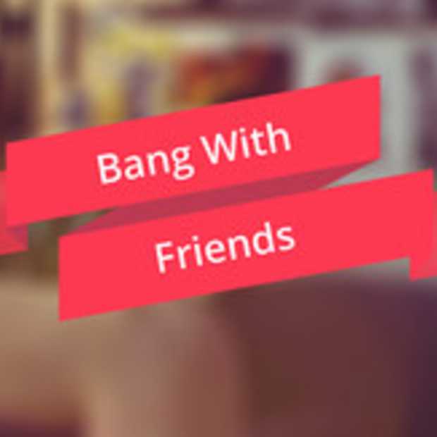 'Bang with Friends' nu ook mobiel